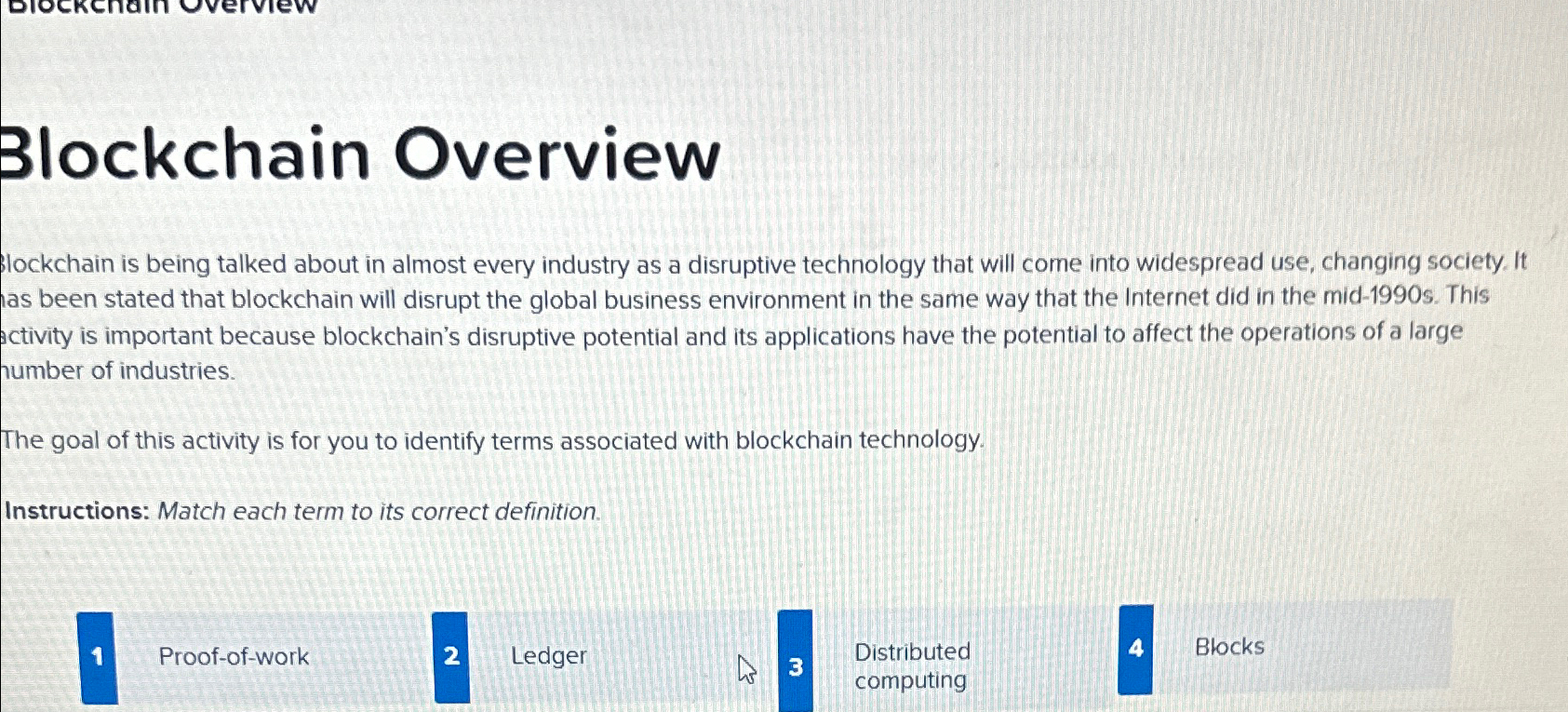  Blockchain Overview lockchain is being talked about in almost every industry