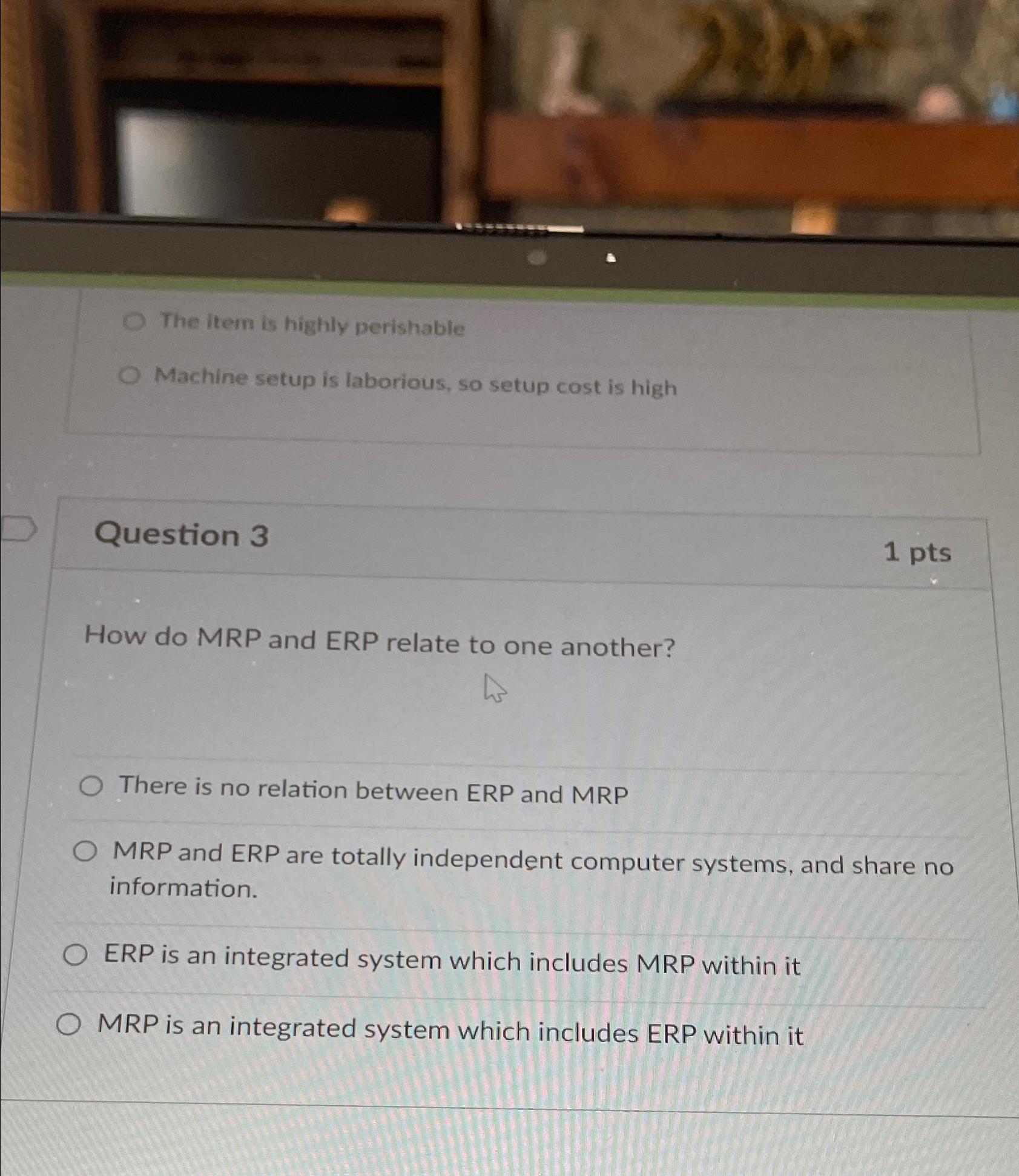  The item is highly perishable Machine setup is laborious, so setup