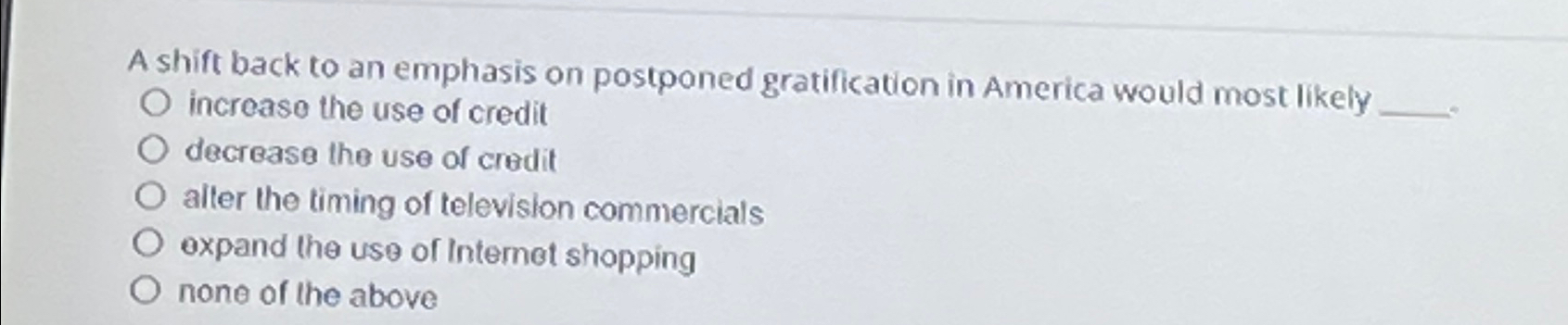  A shift back to an emphasis on postponed gratification in America