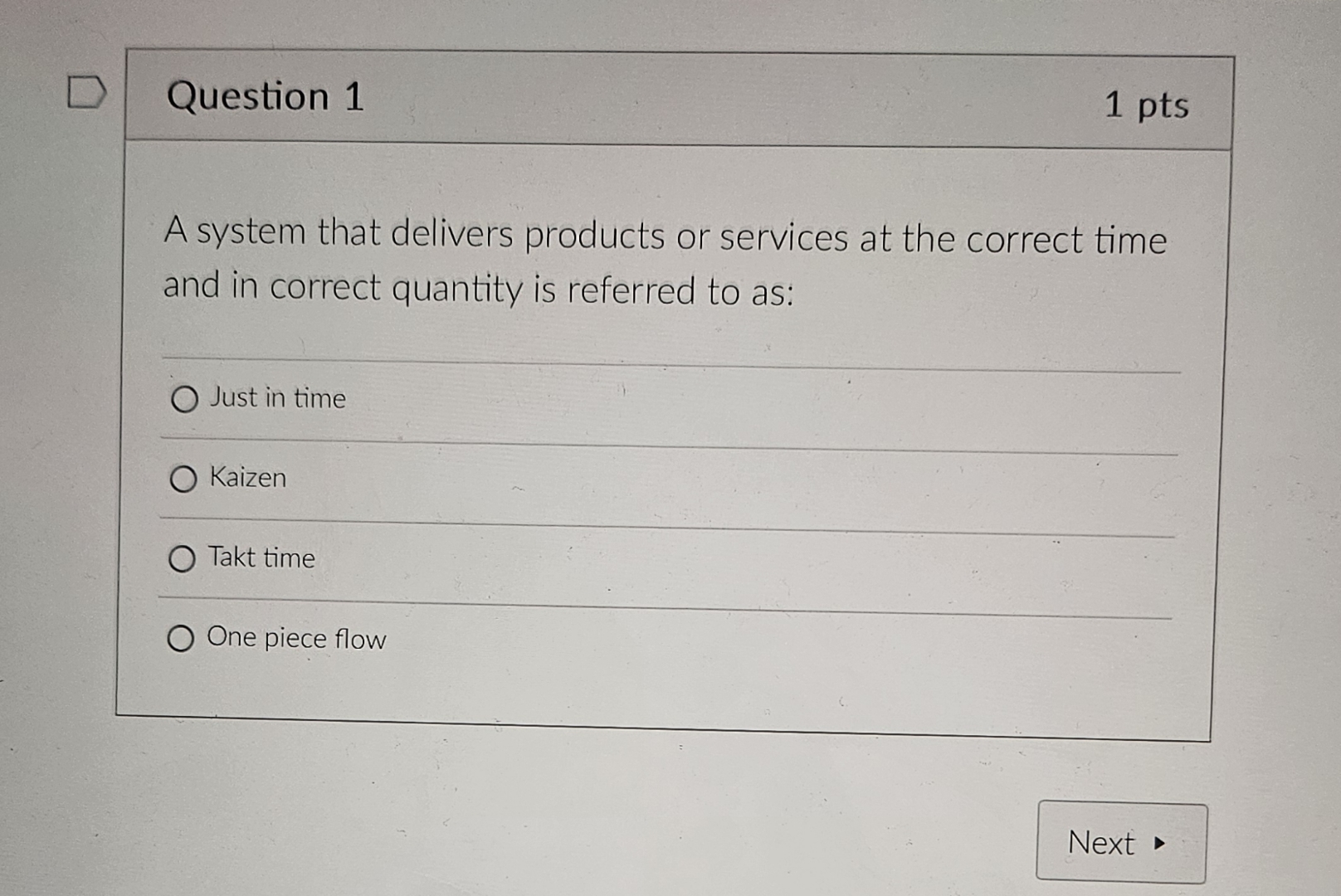  Question 1 1pts A system that delivers products or services at