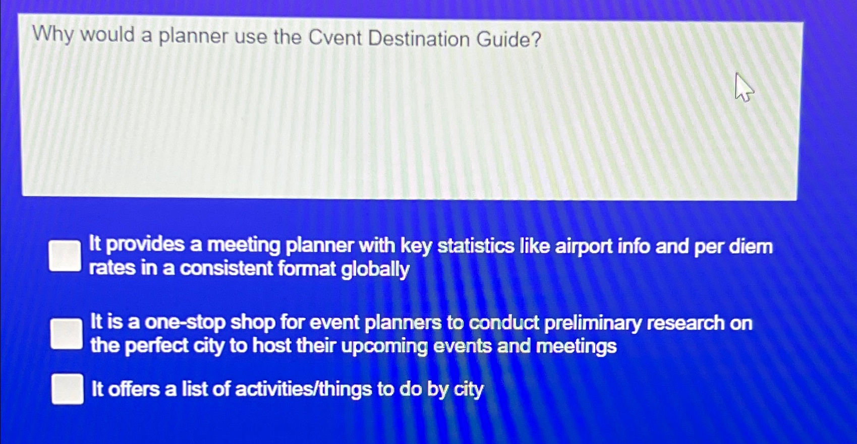  Why would a planner use the Cvent Destination Guide? It provides