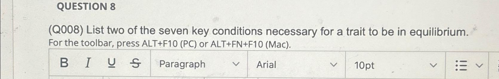  QUESTION 8 (Q008) List two of the seven key conditions necessary