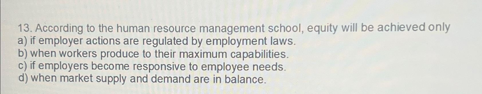  According to the human resource management school, equity will be achieved