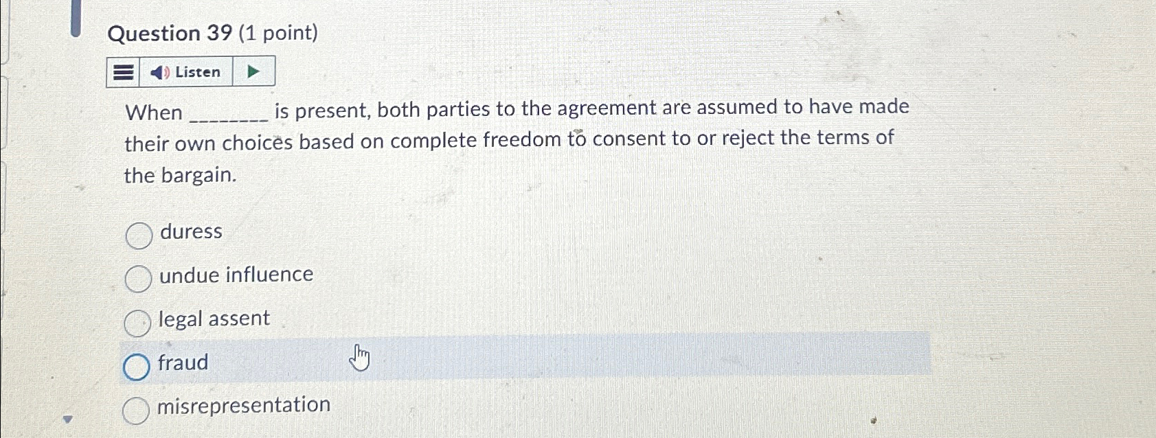  Question 39(1 point) Listen When is present, both parties to the