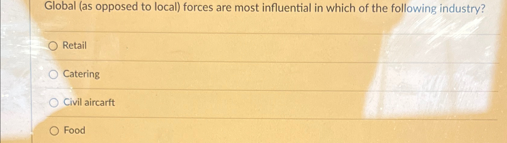  Global (as opposed to local) forces are most influential in which
