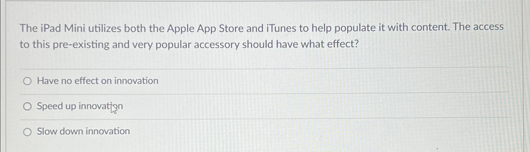  The iPad Mini utilizes both the Apple App Store and iTunes