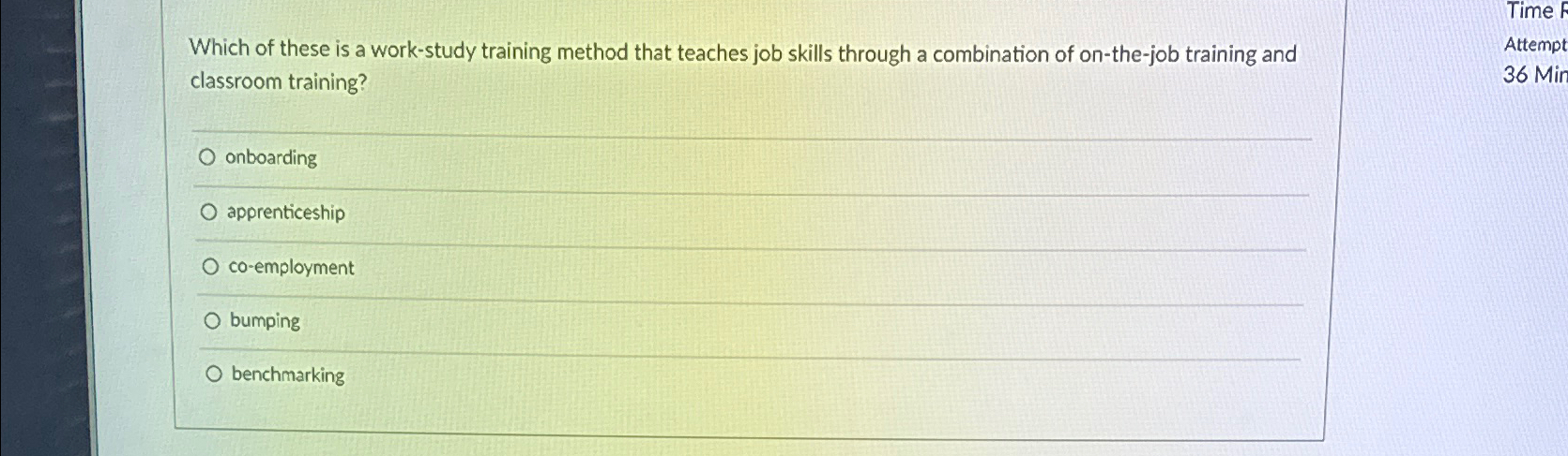  Which of these is a work-study training method that teaches job