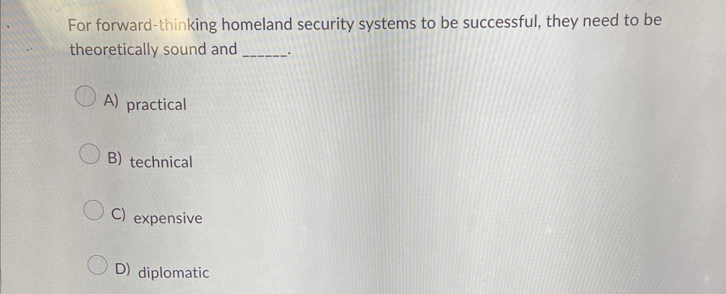  For forward-thinking homeland security systems to be successful, they need to