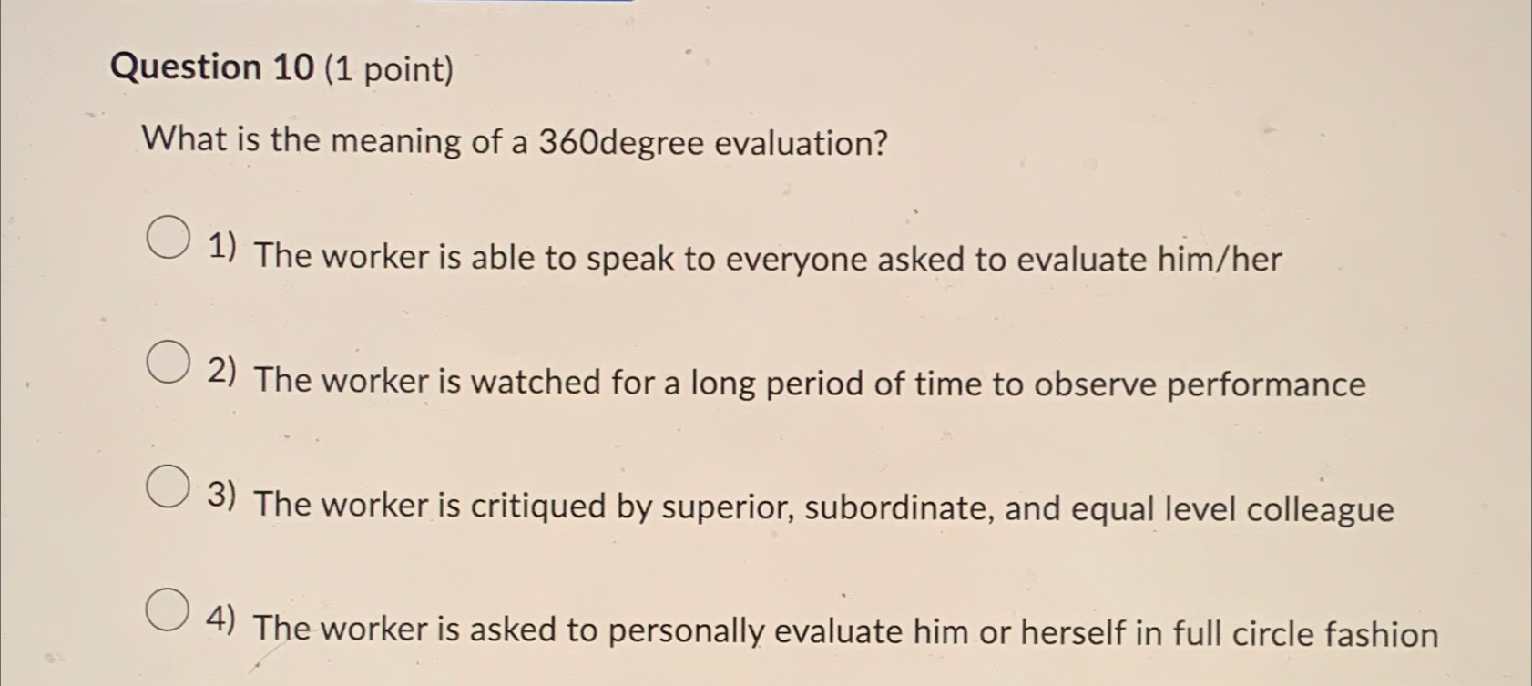  Question 10(1 point) What is the meaning of a 360degree evaluation?