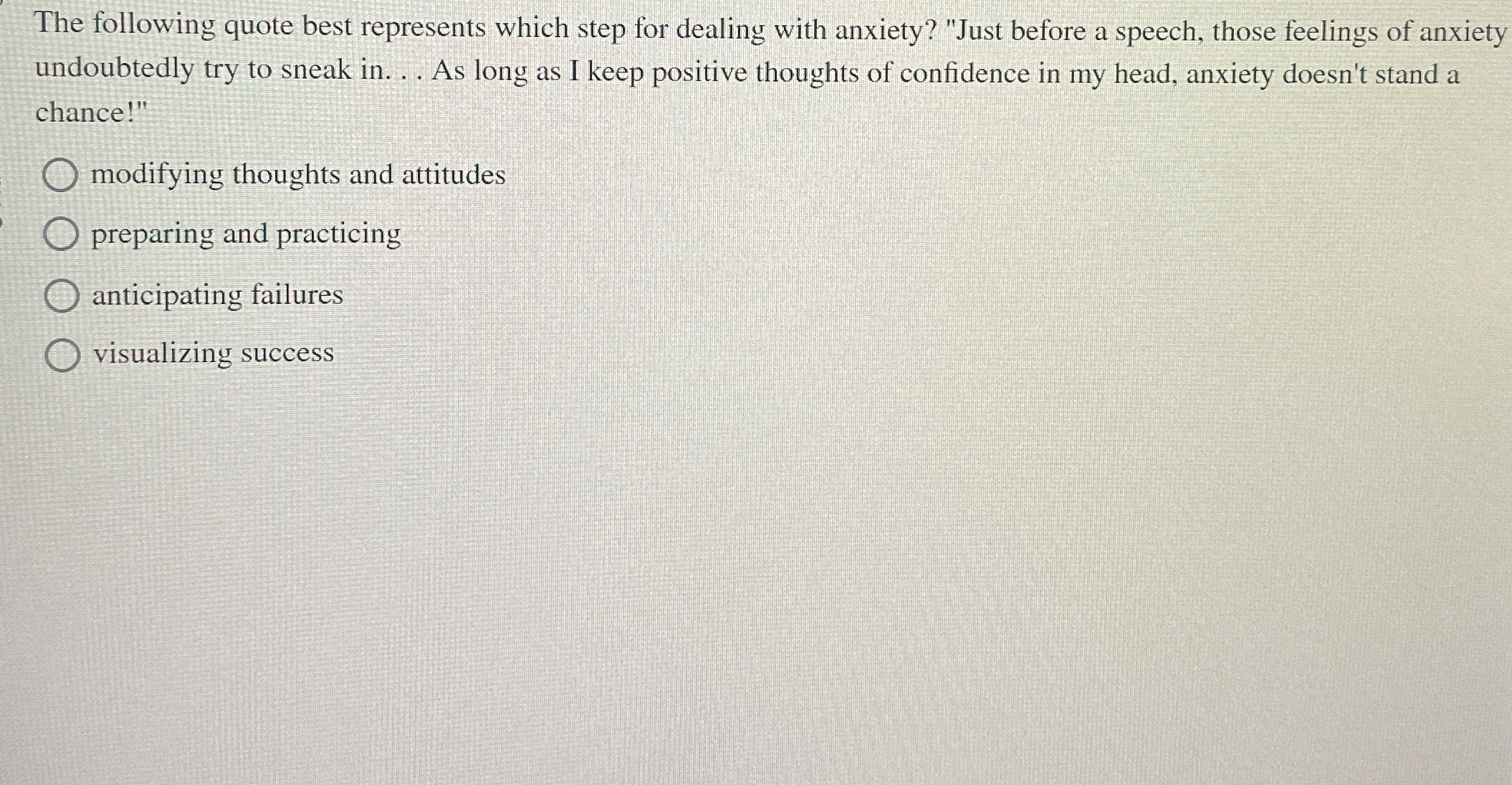  The following quote best represents which step for dealing with anxiety?
