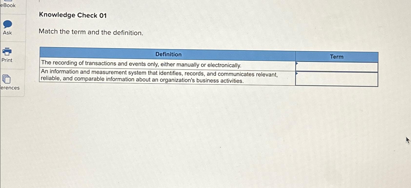  Knowledge Check 01 Match the term and the definition. \table[[Definition,Term],[The recording