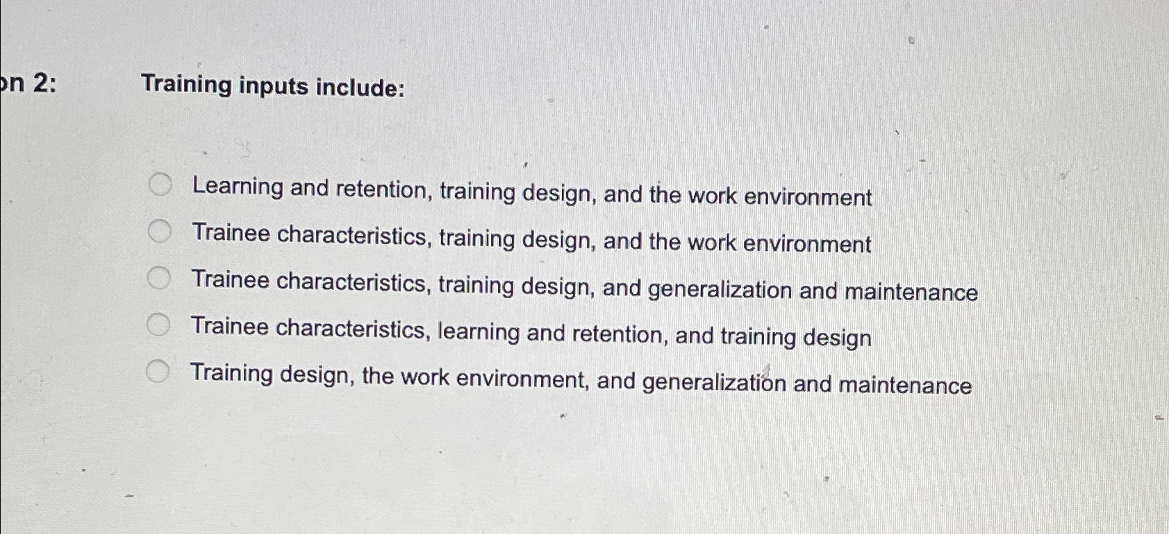  Training inputs include: Learning and retention, training design, and the work