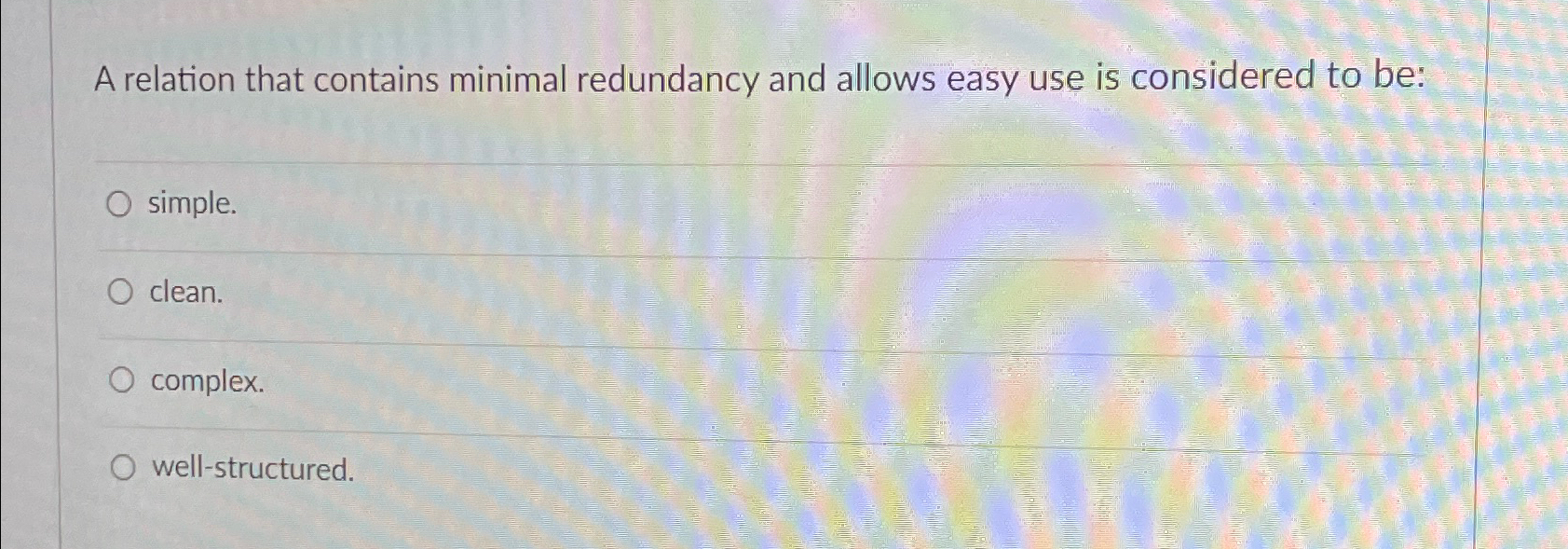  A relation that contains minimal redundancy and allows easy use is