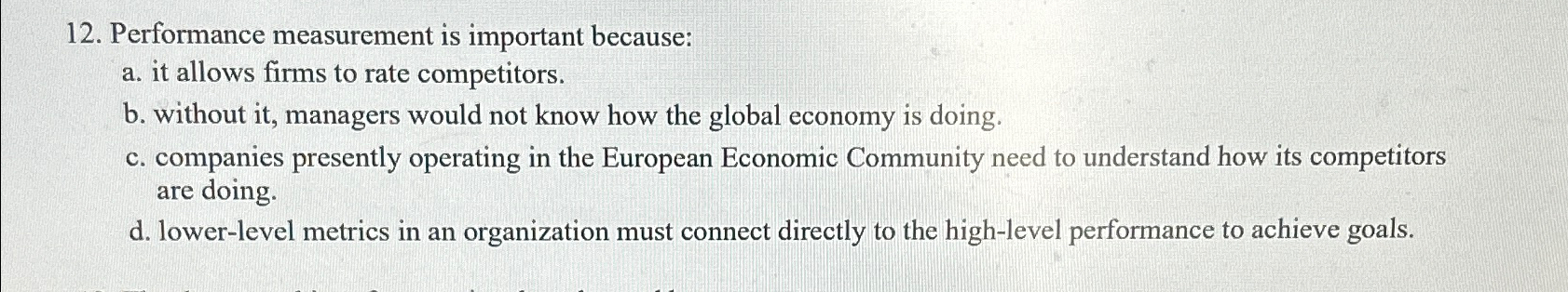  Performance measurement is important because: a. it allows firms to rate