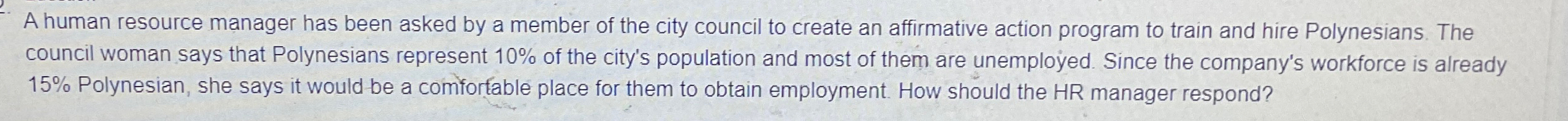  A human resource manager has been asked by a member of