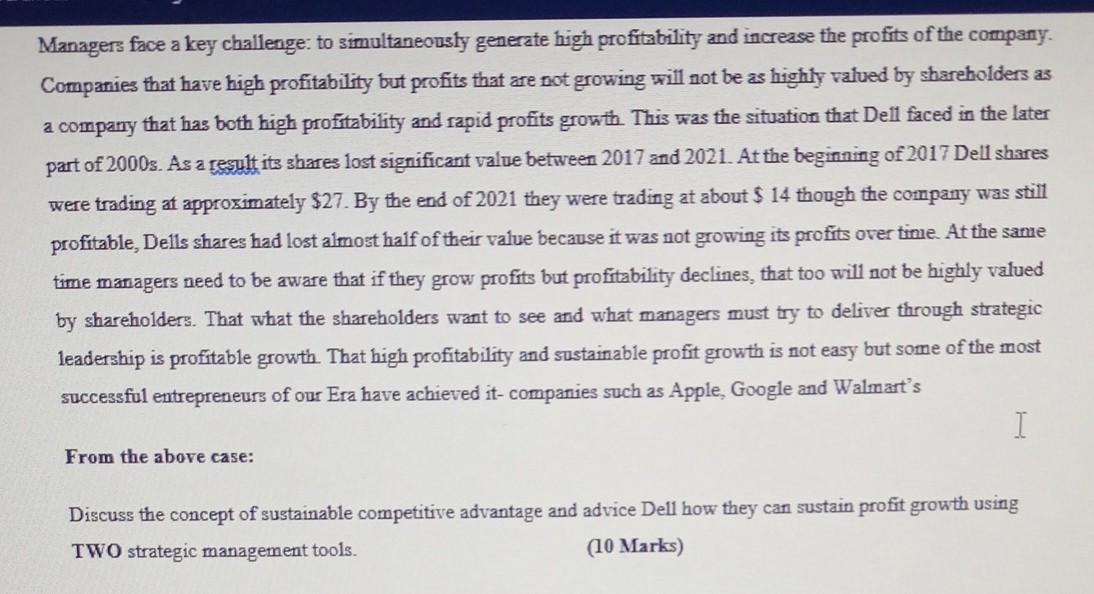 Managers face a key challenge: to simultaneously generate high profitability and