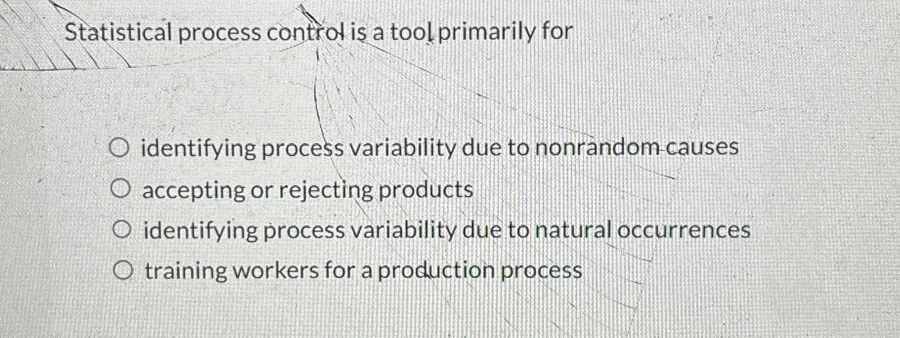  Statistical process controt is a tool primarily for identifying process variability