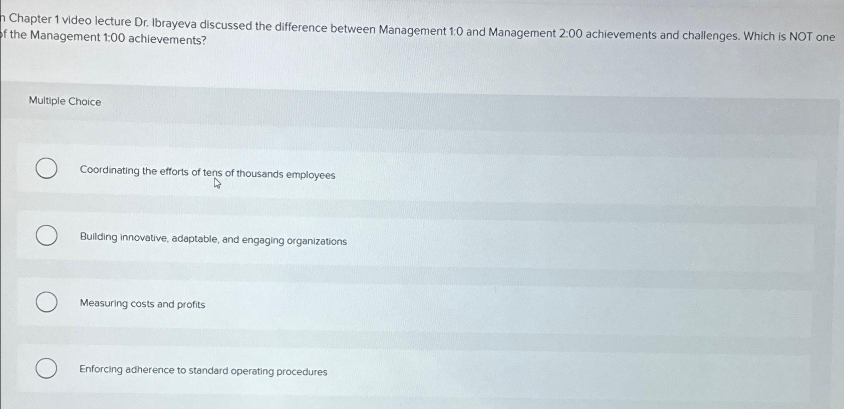  Chapter 1 video lecture Dr. Ibrayeva discussed the difference between Management