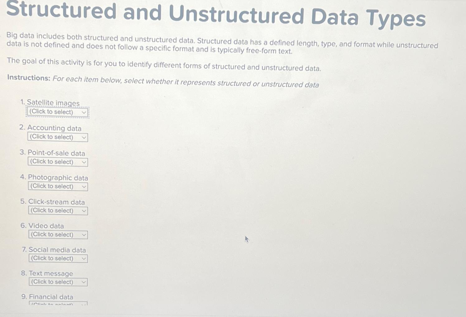  Structured and Unstructured Data Types Big data includes both structured and
