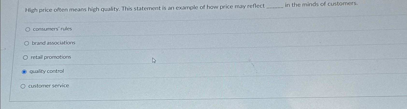  High price often means high quality. This statement is an example