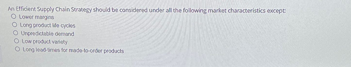  An Efficient Supply Chain Strategy should be considered under all the