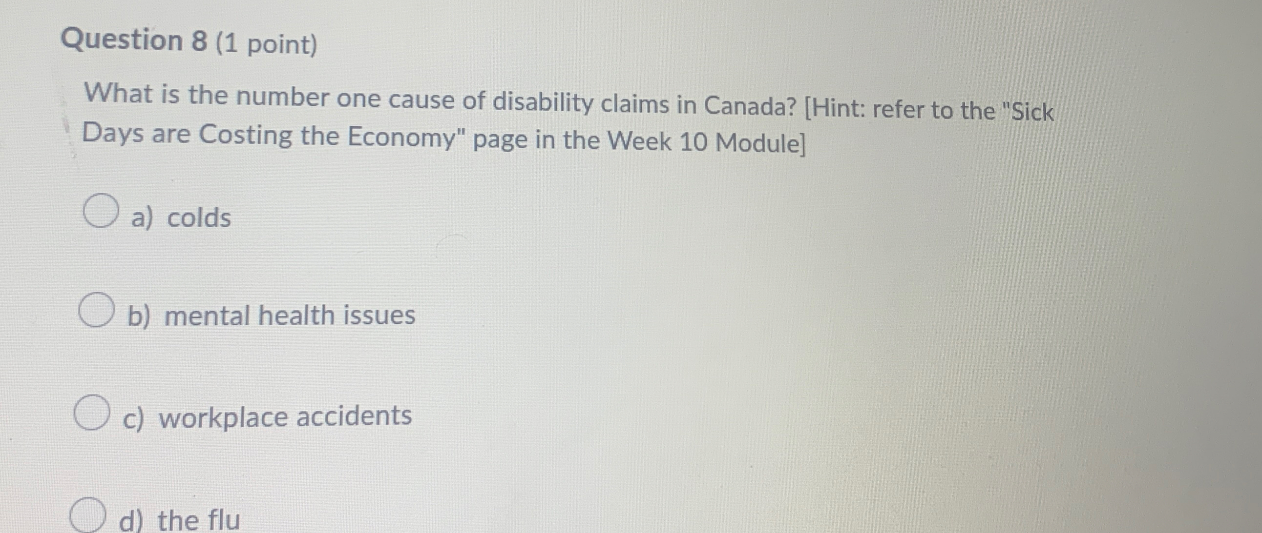  Question 8(1 point) What is the number one cause of disability