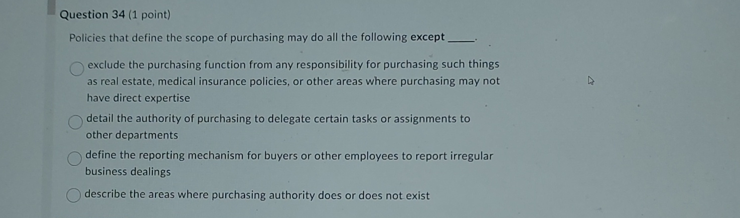  Question 34(1 point) Policies that define the scope of purchasing may