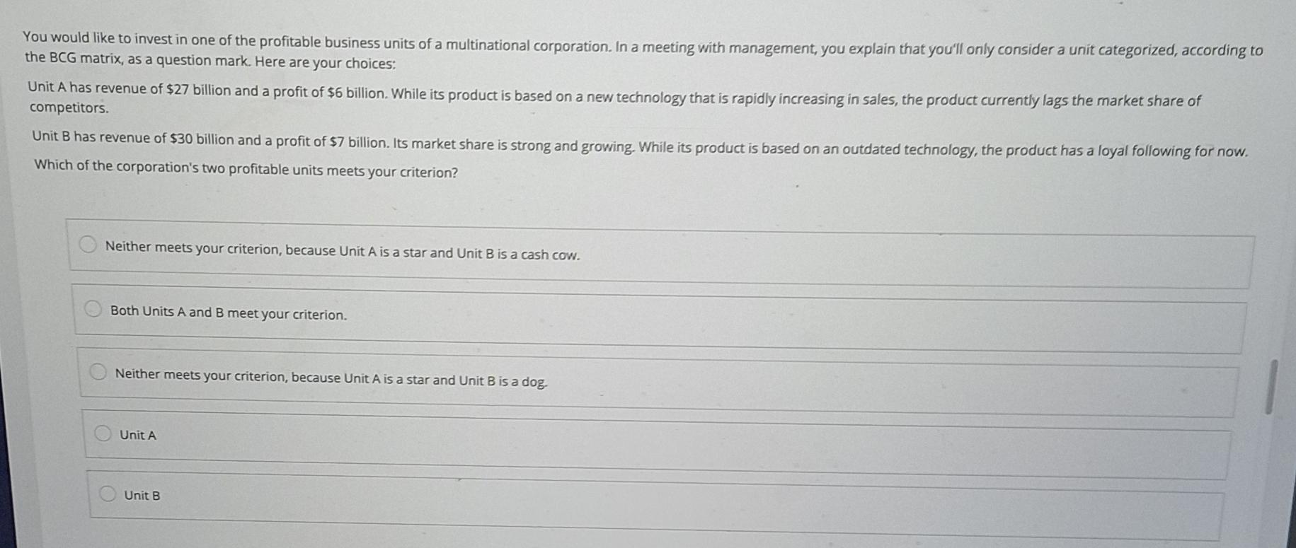  the BCG matrix, as a question mark. Here are your choices: