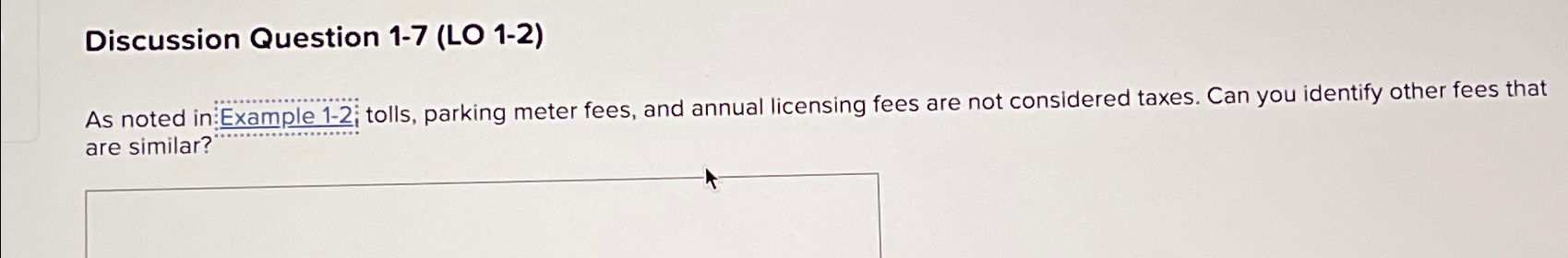  Discussion Question 1-7(LO 1-2) As noted in Example 1-2 tolls, parking