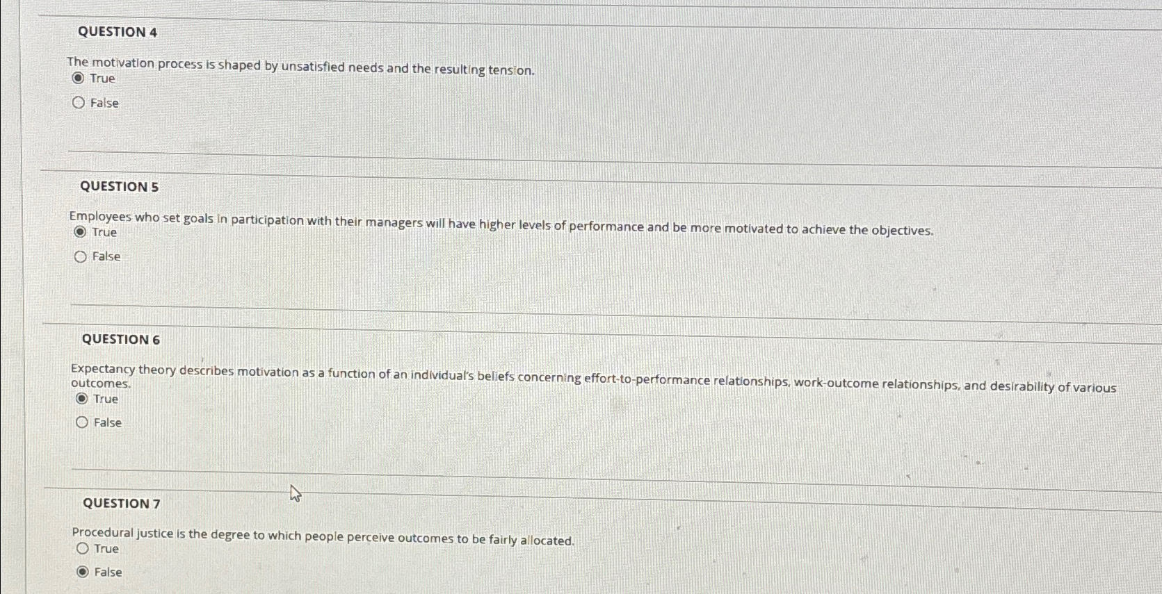 QUESTION 4 The motivation process is shaped by unsatisfied needs and