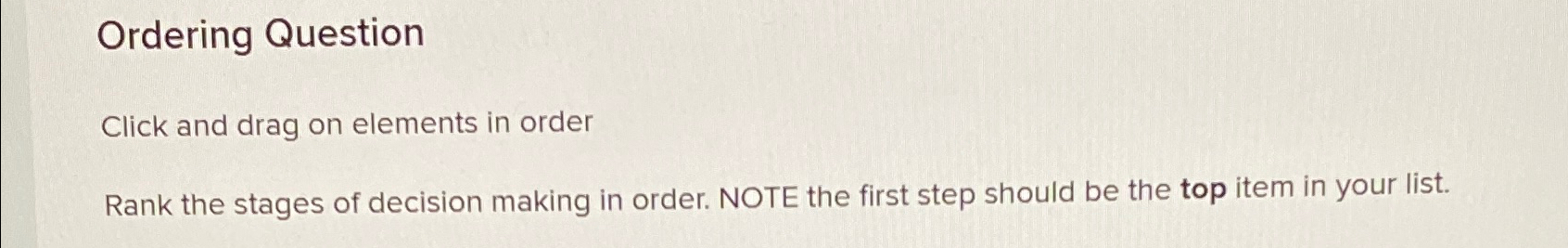  Ordering Question Click and drag on elements in order Rank the