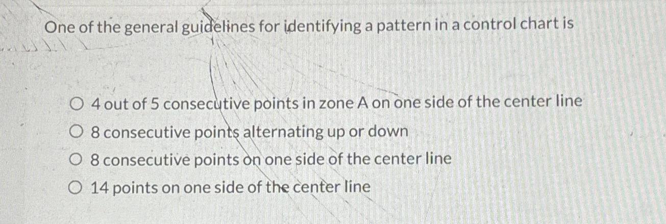  One of the general guidelines for identifying a pattern in a