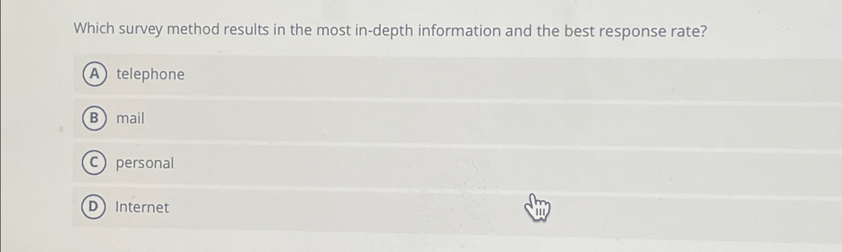  Which survey method results in the most in-depth information and the