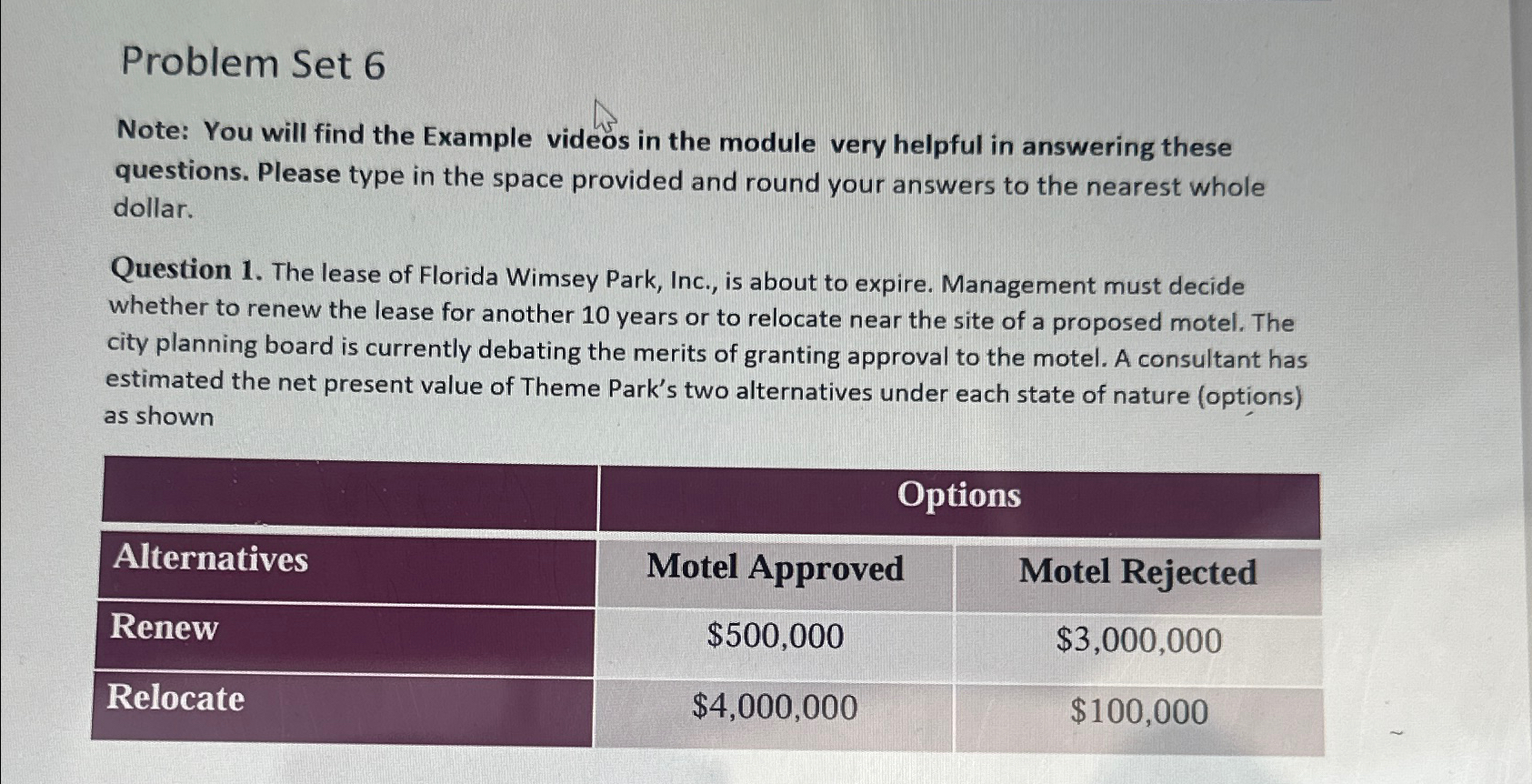  Problem Set 6 Note: You will find the Example videos in