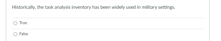  Historically, the task analysis inventory has been widely used in military