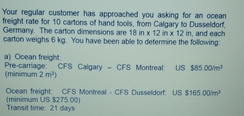  Your regular customer has approached you asking for an ocean freight