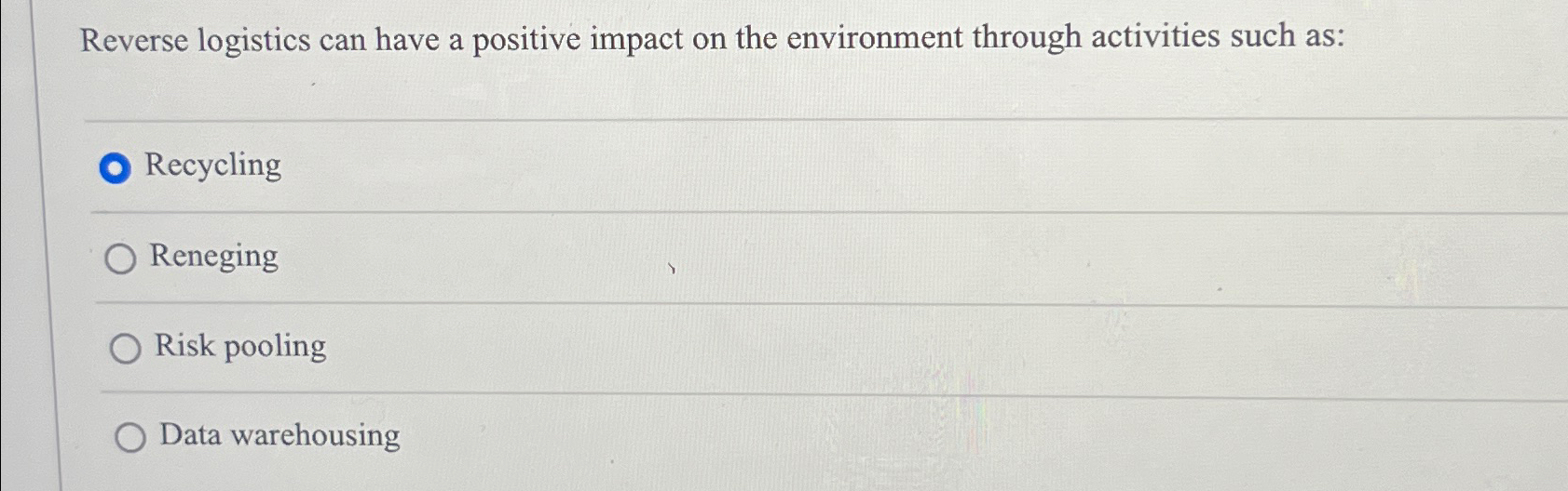  Reverse logistics can have a positive impact on the environment through