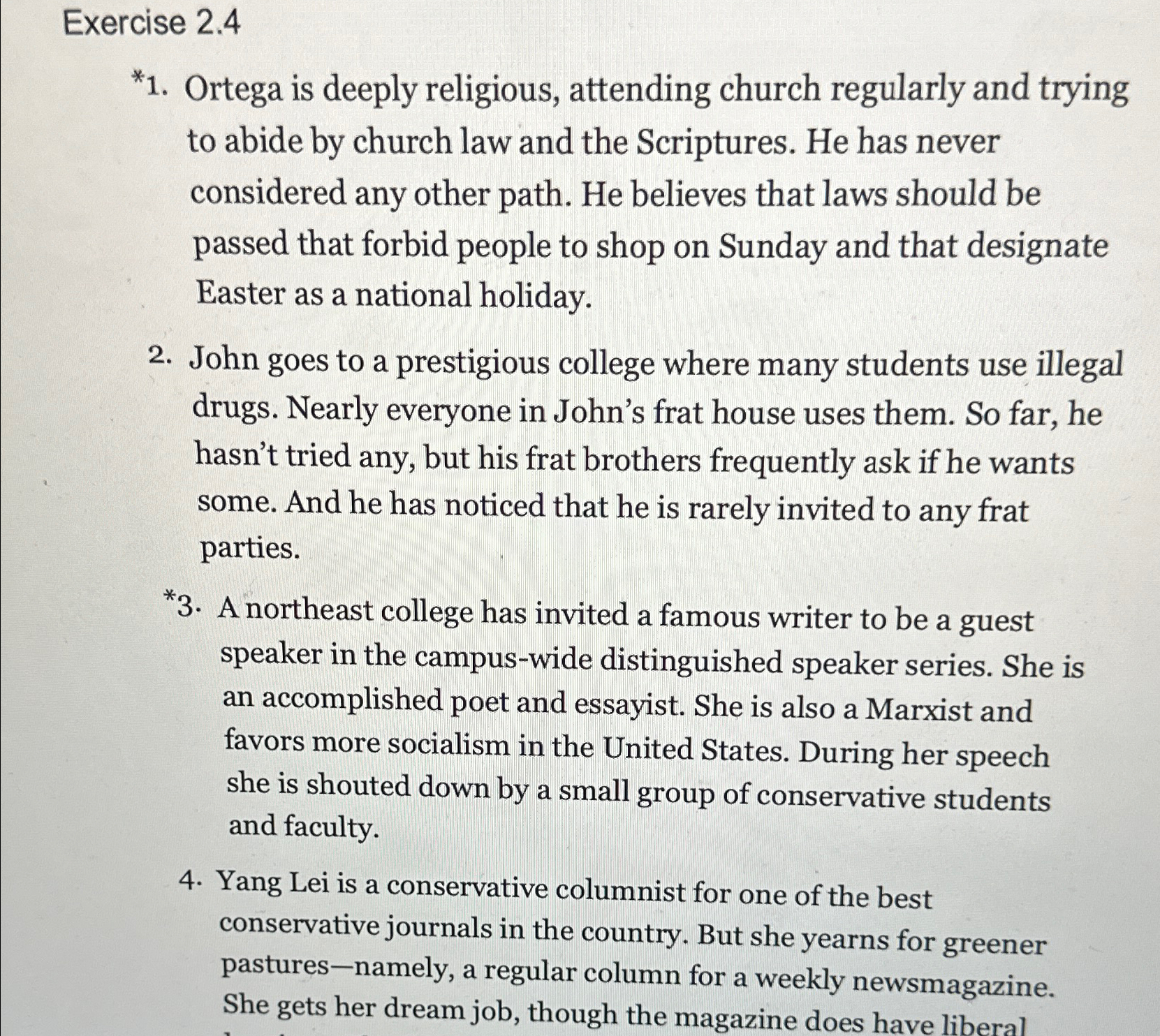  Exercise 2.4 *1. Ortega is deeply religious, attending church regularly and