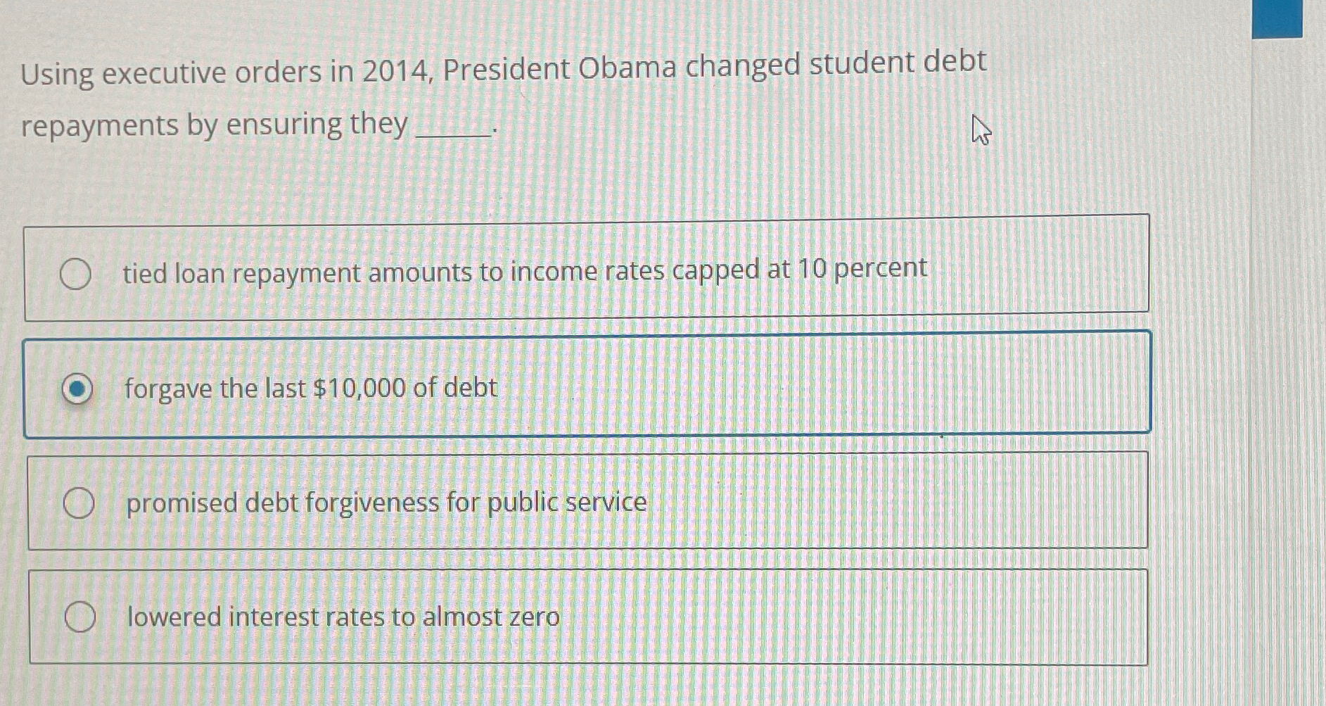  Using executive orders in 2014, President Obama changed student debt repayments