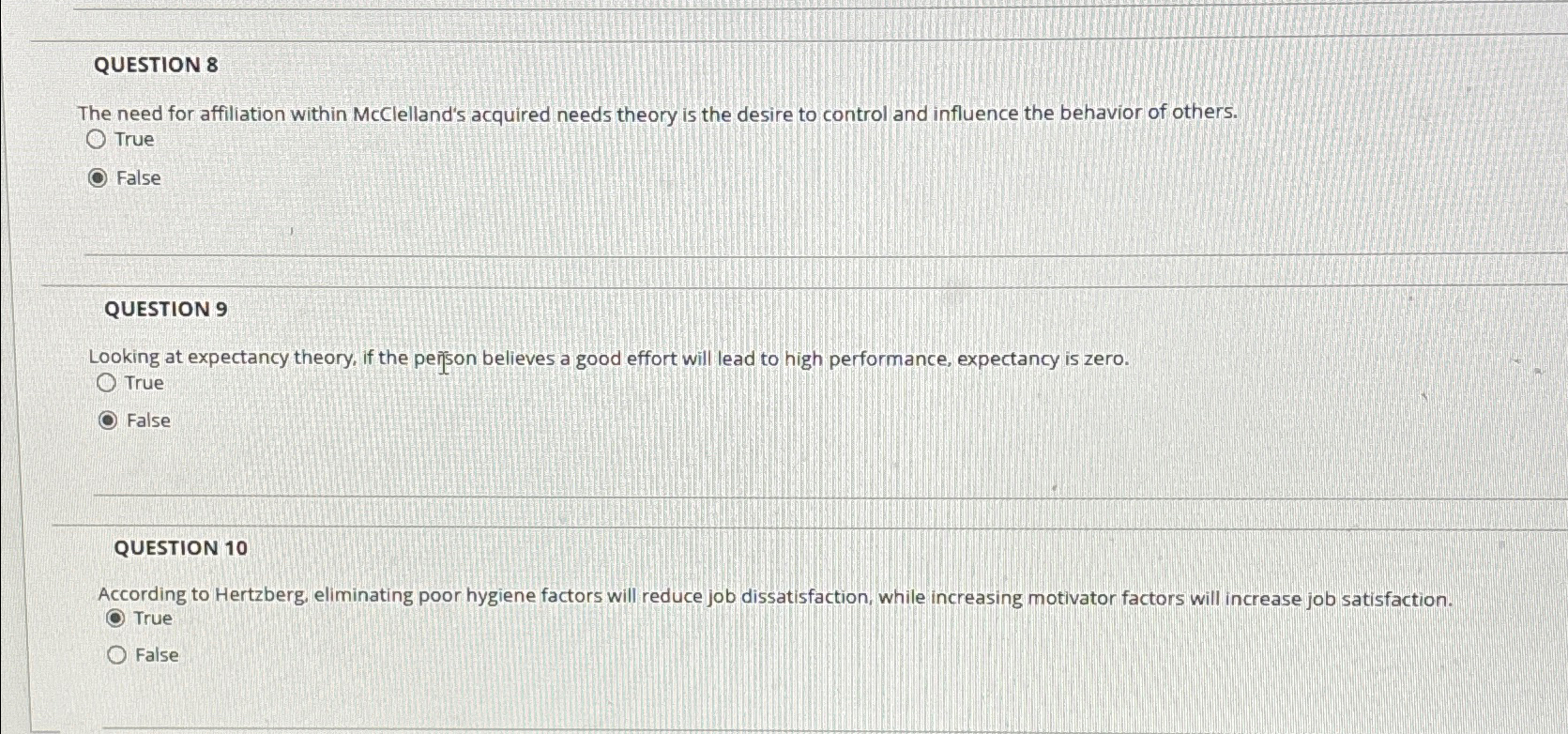  QUESTION 8 The need for affiliation within McClelland's acquired needs theory