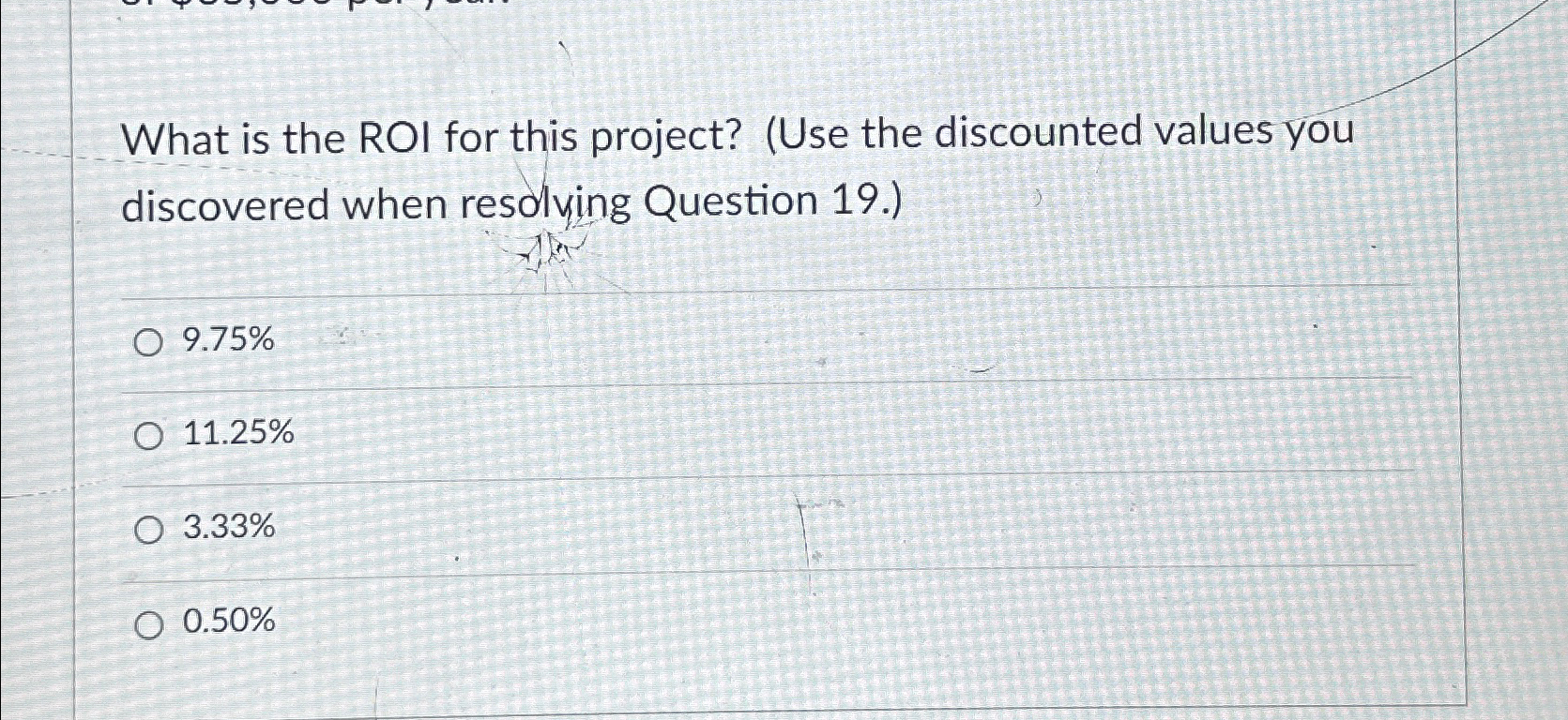  What is the ROI for this project? (Use the discounted values