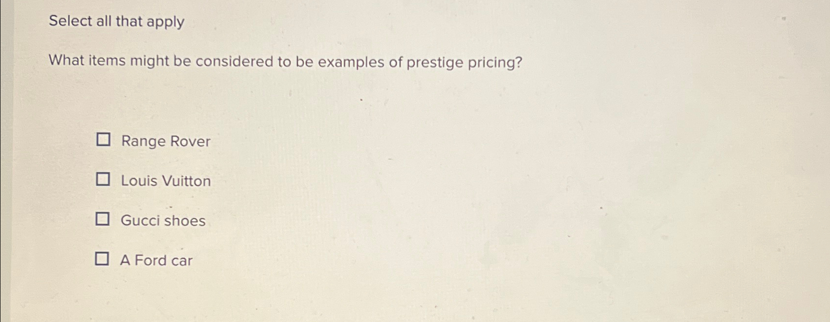  Select all that apply What items might be considered to be