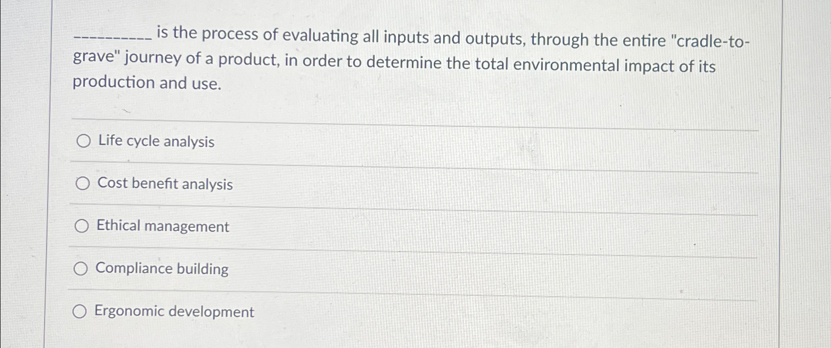  is the process of evaluating all inputs and outputs, through the