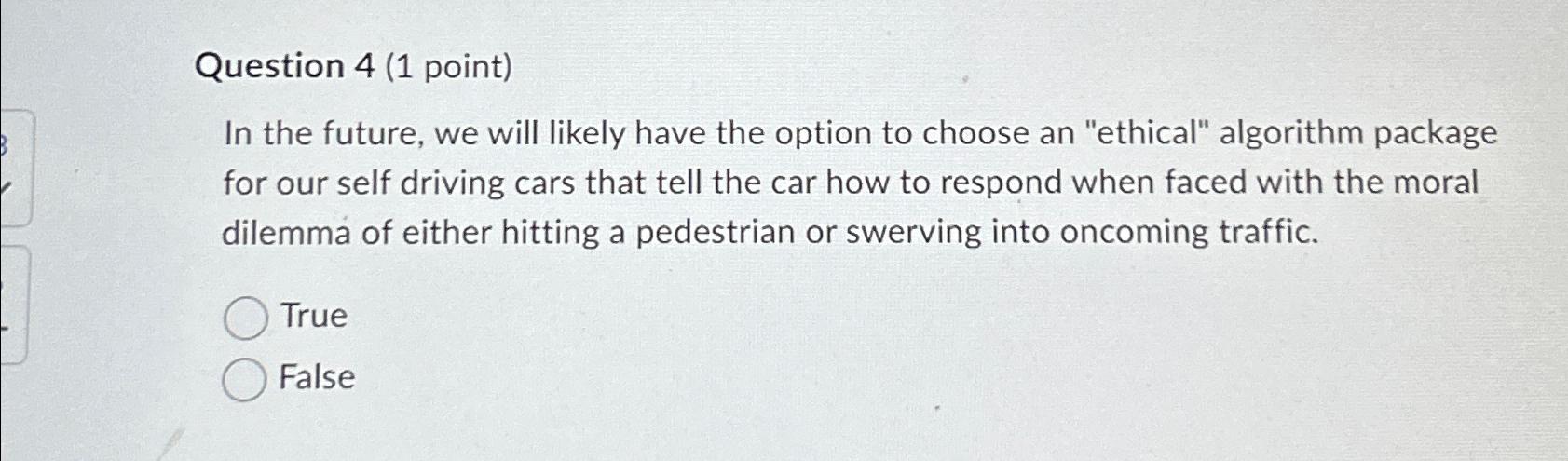  Question 4(1 point) In the future, we will likely have the