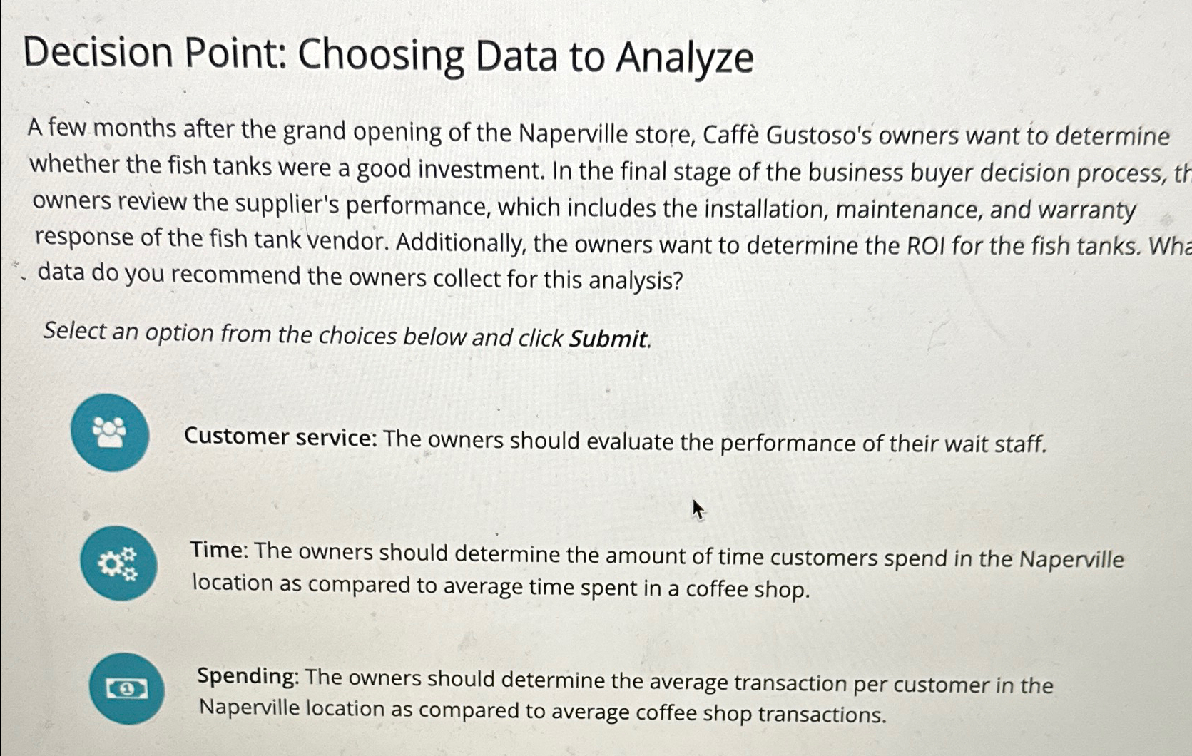  Decision Point: Choosing Data to Analyze A few months after the