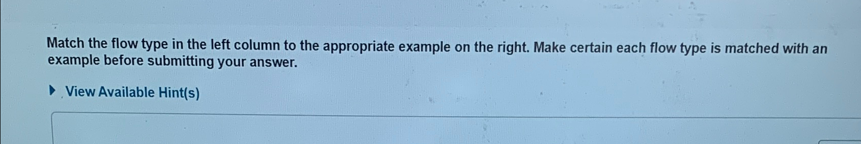  Match the flow type in the left column to the appropriate