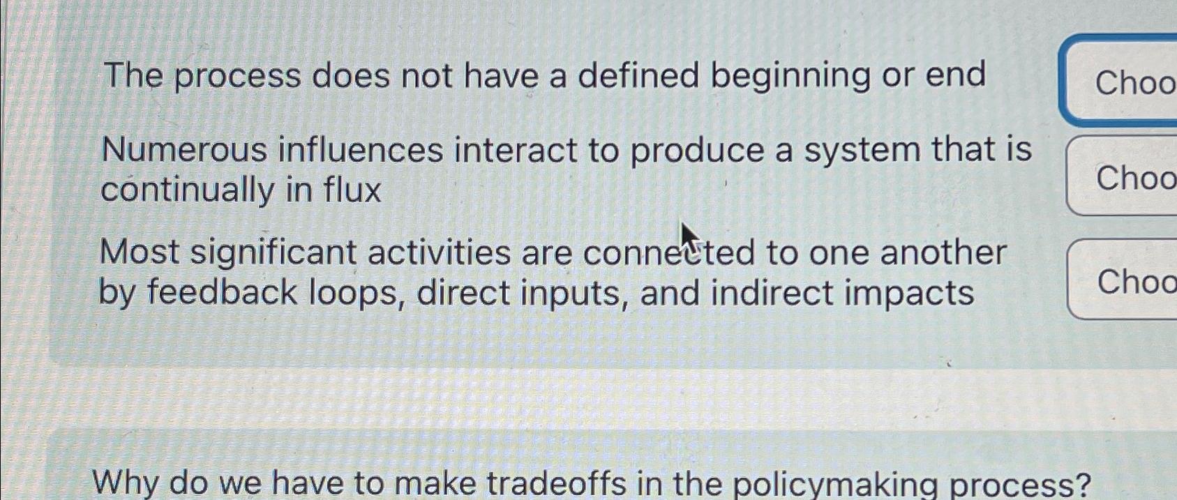  The process does not have a defined beginning or end Numerous