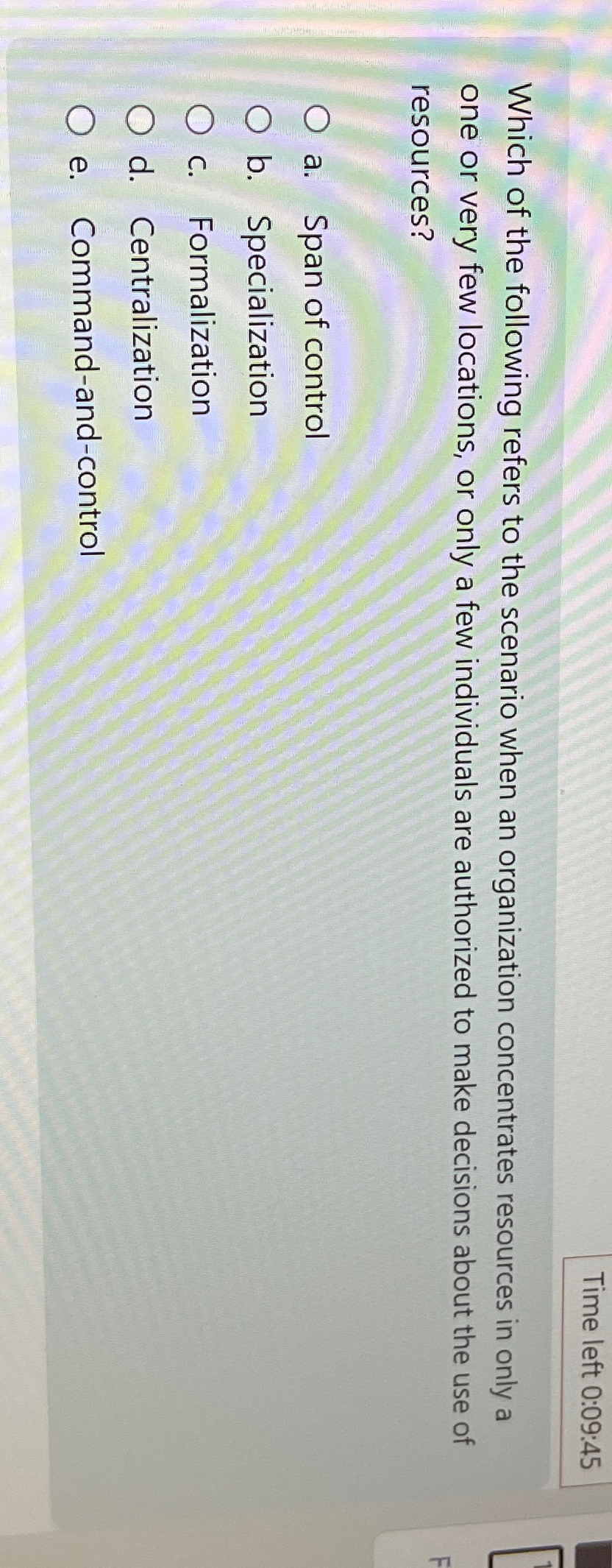  Time left 0:09:45 Which of the following refers to the scenario