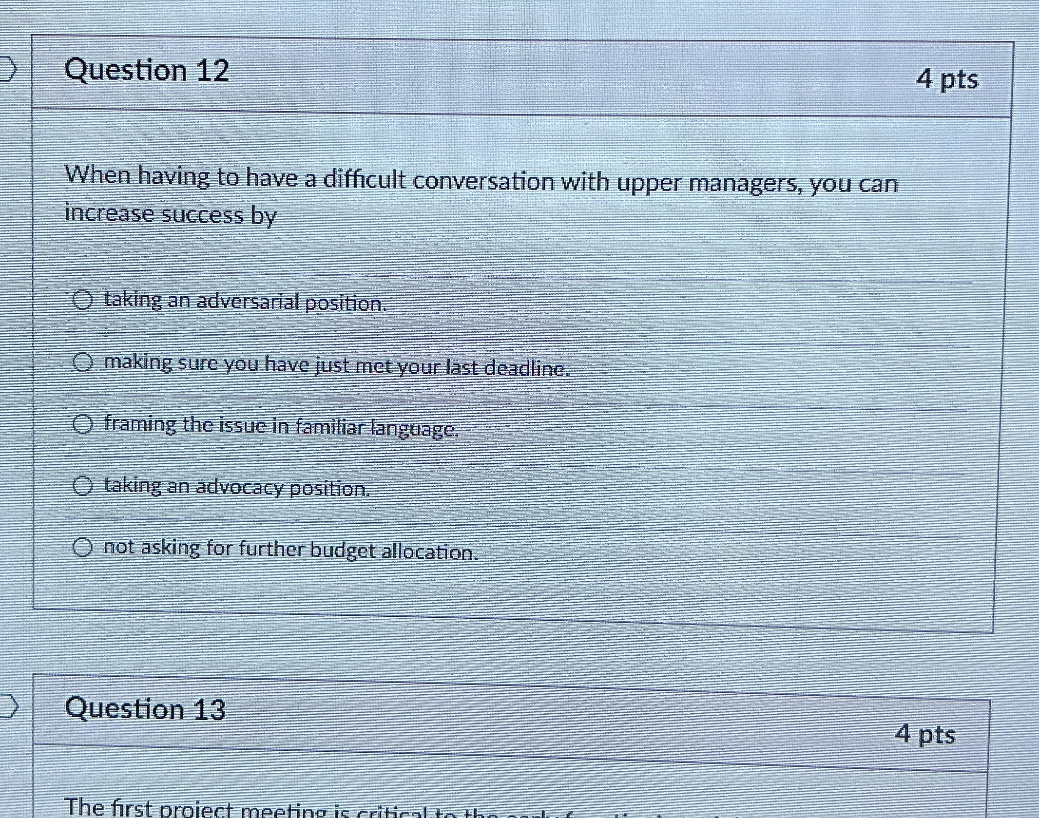  Question 12 4 pts When having to have a difficult conversation