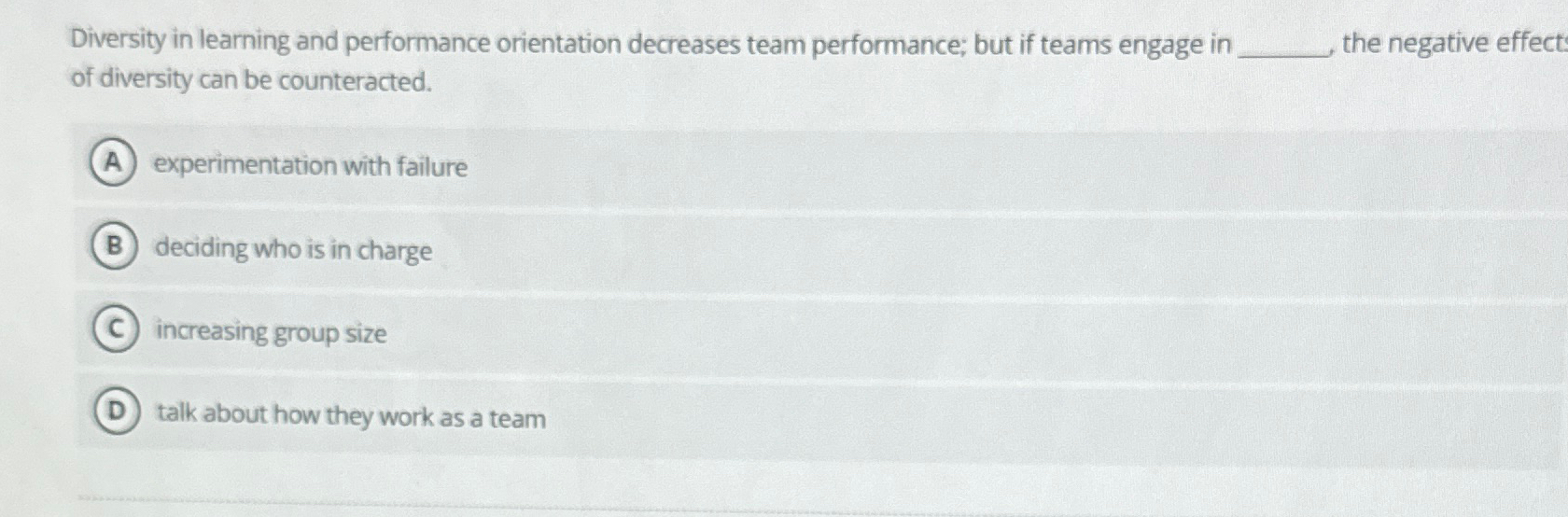  Diversity in learning and performance orientation decreases team performance; but if